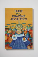 Dětská kniha – Ruce pro Pražské Jezulátko