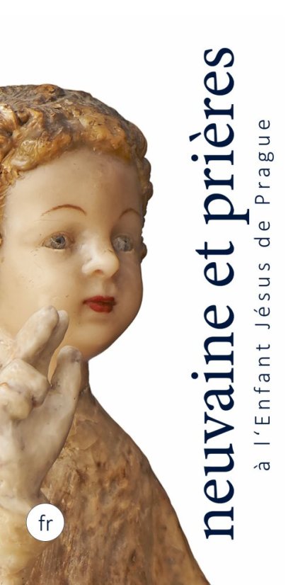 Novéna - francouzsky: Neuvaine et prières à l’Enfant Jésus de Prague